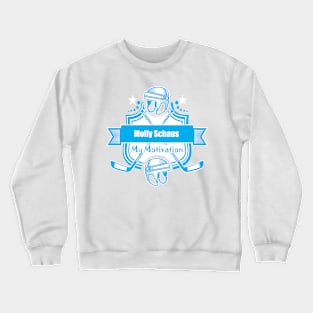 My Motivation - Molly Schaus Crewneck Sweatshirt